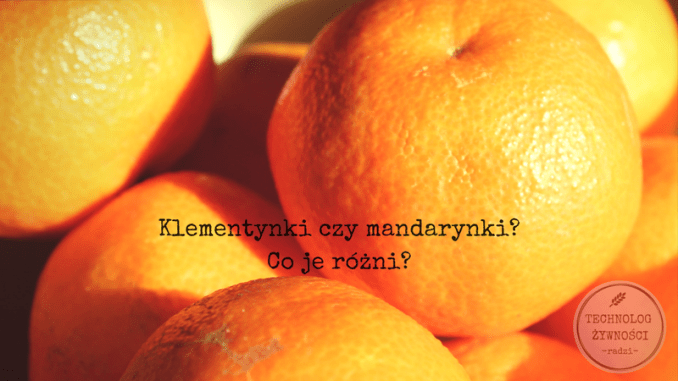 Klementynki Czy Mandarynki Czym Si R Ni