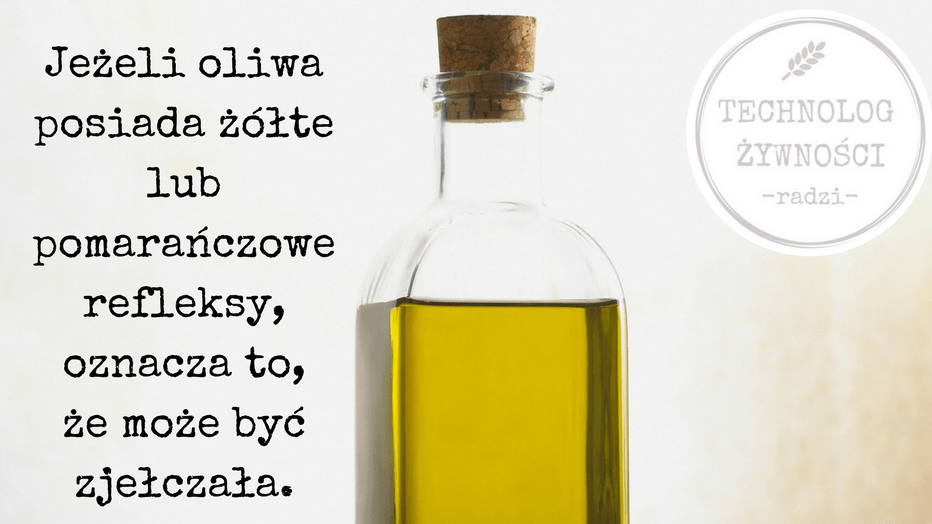 oliwa z oliwek zepsuta zjełczała jełczeje