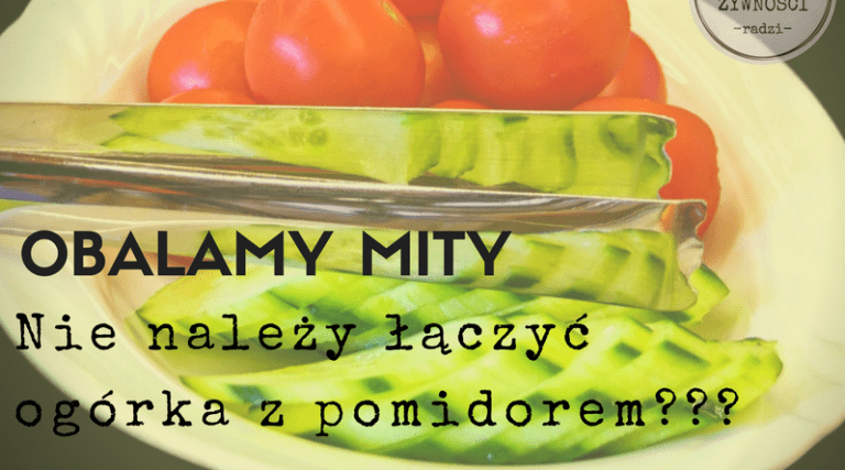 Czy można łączyć pomidor z ogórkiem?