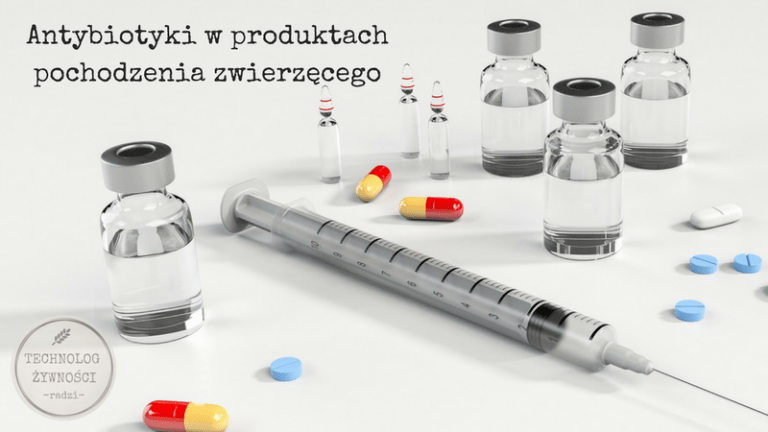 Antybiotyki w produktach pochodzenia zwierzęcego
