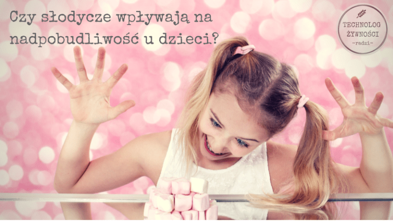 Czy słodycze wpływają na nadpobudliwość dzieci?