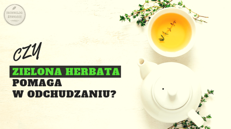 Czy zielona herbata pomaga w odchudzaniu?
